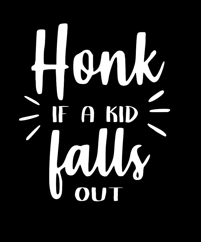 Honk If A Kid Falls Out Decal