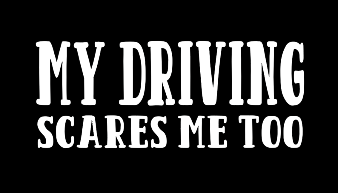 My Driving Scares Me Too Decal