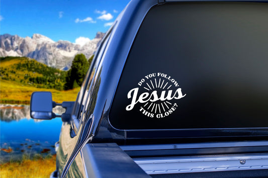 Follow Jesus this Close Decal