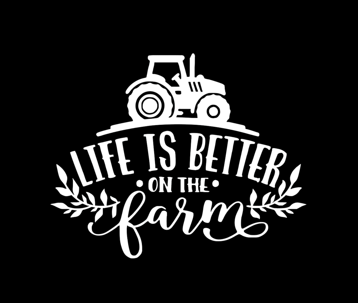 Life is Better on the Farm Decal